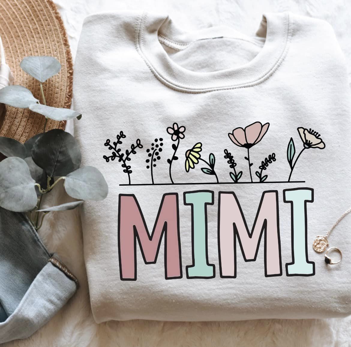 Flower sweatshirts with Mom, Grandma, etc