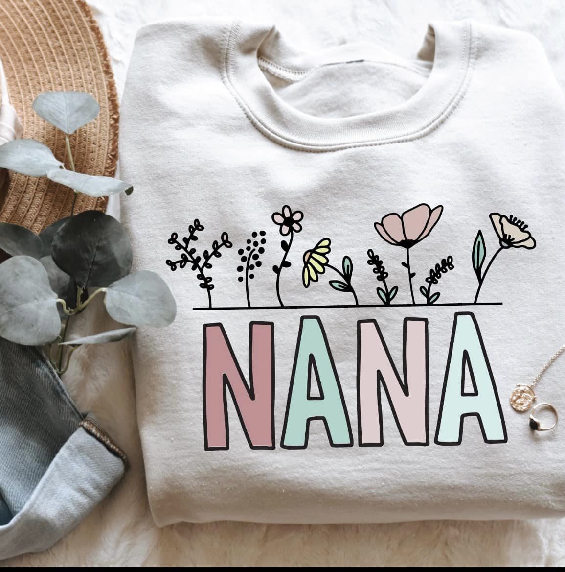 Flower sweatshirts with Mom, Grandma, etc